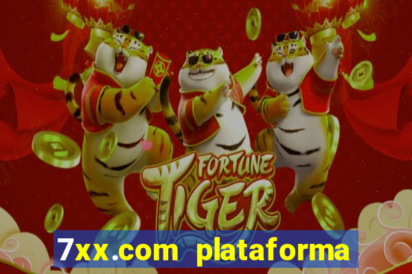 7xx.com plataforma de jogos